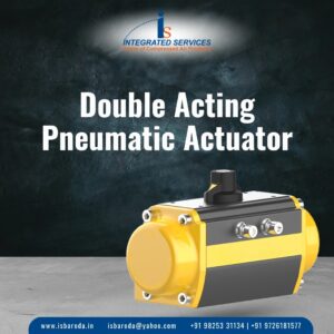 Precise Control and Power: Double Acting Pneumatic Actuators from Integrated Services